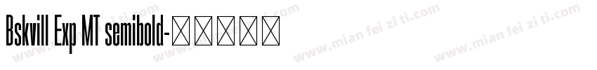 Bskvill Exp MT semibold字体转换